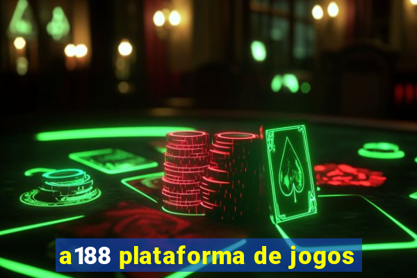 a188 plataforma de jogos